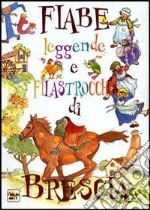 Fiabe leggende e filastrocche di Brescia libro