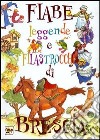 Fiabe leggende e filastrocche di Brescia libro