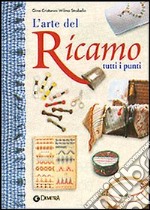 L'arte del ricamo. Tutti i punti