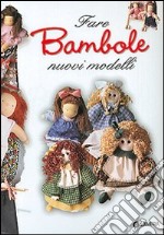 Fare bambole - Nuovi modelli libro usato