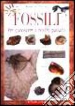 Fossili. Per conoscere il nostro passato libro