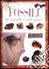 Fossili. Per conoscere il nostro passato libro