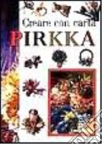 Creare con carta pirkka libro