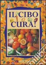 Il cibo cura! libro