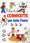 Filastrocche e cornicette per tutto l'anno libro