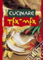 Cucinare tex-mex libro