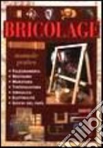 Bricolage. Manuale pratico libro