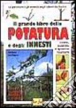 Il grande libro della potatura e degli innesti libro