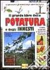 Il grande libro della potatura e degli innesti libro