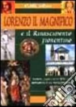 Lorenzo il Magnifico e il Rinascimento fiorentino libro