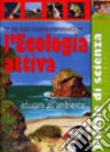 L'ecologia attiva libro