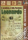 Leonardo. Le macchine, il volo, l'anatomia libro