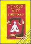 I cinque «riti» tibetani libro