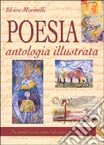 Poesia. Antologia illustrata libro