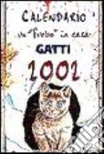 Gatti. Un «furbo» in casa. Calendario 2002 libro