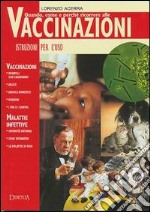 Quando, come e perchè ricorrere alle vaccinazioni libro