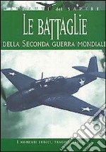 Le battaglie della seconda guerra mondiale libro