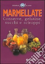 Marmellate. Conserve, gelatine, succhi e sciroppi libro