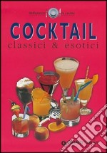 Cocktail classici & esotici libro