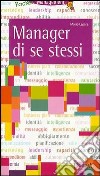 Manager di se stessi. Costruire e mantenere una buona immagine di sé libro