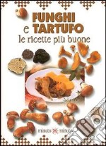 Funghi e tartufo le ricette più buone libro