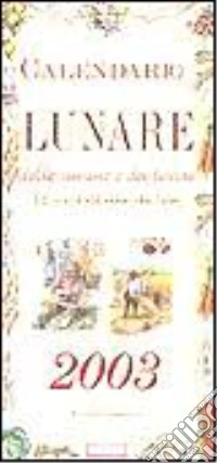 Calendario lunare delle semine e dei lavori 2003 libro