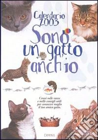 Calendario 2003. Sono un gatto anch'io libro