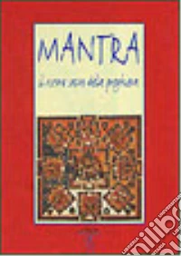Mantra. Il ritmo sacro della preghiera libro