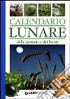 Calendario lunare delle semine e dei lavori libro