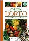 Coltivare l'orto in modo sano e naturale libro