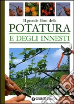 Il grande libro della potatura e degli innesti libro