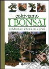Coltiviamo i bonsai libro