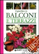 Il giardino in balconi e terrazzi libro