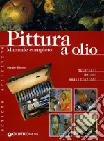 Pittura a olio. Materiali, metodi, realizzazioni libro