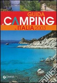 Guida ai camping in Italia 2003 libro