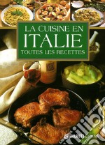 Cuisine en Italie. Toutes les recettes libro