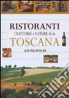 Ristoranti trattorie e osterie della Toscana. 260 proposte libro