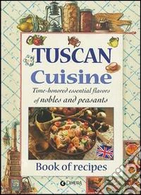 Tuscan Cuisine. Ediz. inglese libro