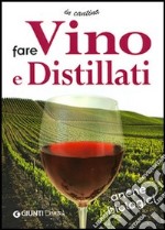 La cantina ideale. Fare vino e distillati libro