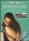 Depressione, malinconia e mania. Capirle e correggerle naturalmente libro