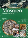 Mosaico. Manuale completo libro