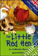 The little red Hen-La gallinella rossa. Ediz. illustrata