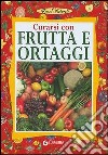Curarsi con frutta e ortaggi libro