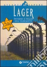 Lager. Inferno e follia dell'Olocausto