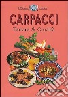 Carpacci. Tartare e crudità libro