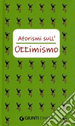 Aforismi sull'ottimismo libro