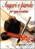 Auguri e parole per ogni occasione libro