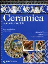 Ceramica. Manuale completo libro