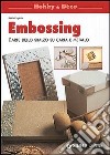 Embossing. L'arte dello sbalzo su carta e metallo libro di Lupato Marisa