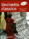 Uncinetto classico. Schemi e modelli da copiare e da reinventare libro